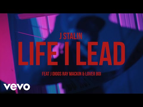 J. Stalin Ft. J Diggs, Ray Mackin, Lover Boi - Life I Lead