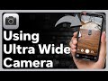 How To Use Ultra Wide Camera On iPhone