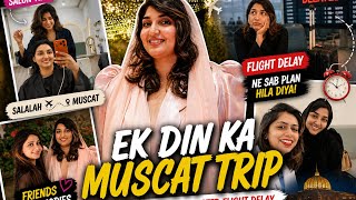     Ek Din Ka Muscat Trip | Event, Friends Aur Unexpected Flight Delay