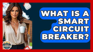 What Is A Smart Circuit Breaker? - Home Investing Experts