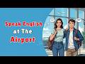 Speak English at the Airport | Learn English with Podcast Conversation | Graded Reader | Podcast