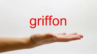 How to Pronounce griffon - American English