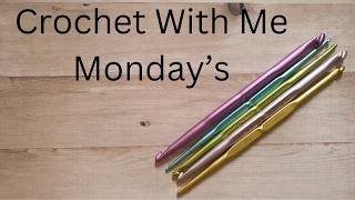 Crochet With Me Monday's 06/15/26