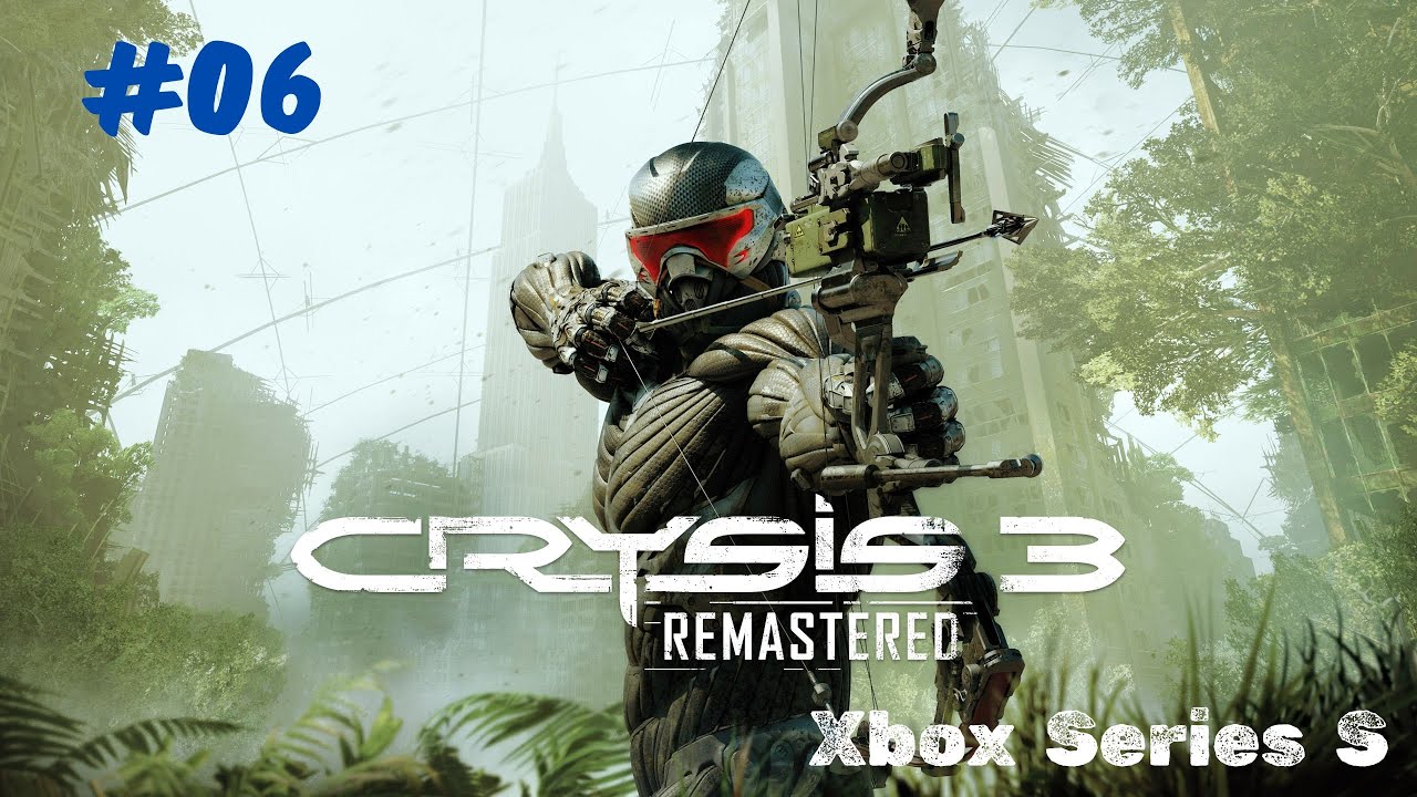 Crysis 3 Remastered - Parte 06 (LIVE) - Xbox Series S
