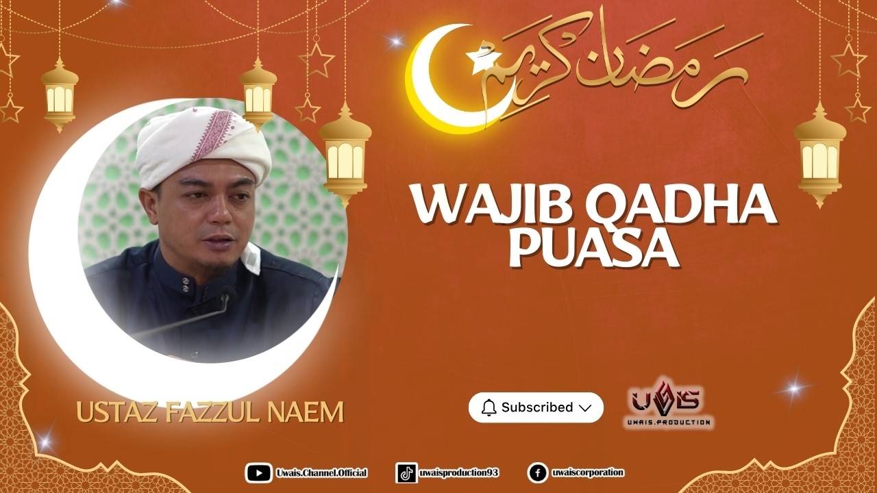 Kafiat Qadha Puasa | Ustaz Fazzul Naem Md Sobhi