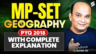 MP SET Geography Previous Year Question Paper(2018) | MP SET Geography PYQs By Ashish Sir