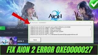 How To Fix AION 2 Error 0xE0000027 on PC