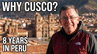My Life in Cusco: Why I Chose This City