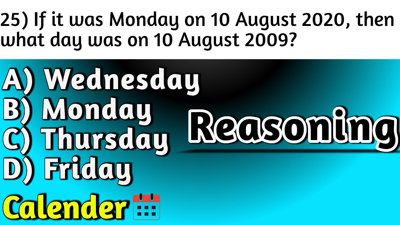 If it was Monday on 10 August 2020, then what day was on 10 August 2009 ...