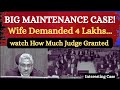 Big Maintenance Case ! Wife Demanded 4 Lakhs Maintenance | Watch How Much Granted | legalcourts 
