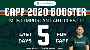 CAPF AC 2020 Booster Series - Last 5 Days Revision for CAPF AC 2020 | Ex-Asst. Comdt. Divya Gupta