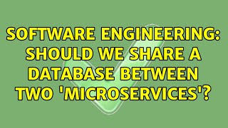 Software Engineering: Should we share a database between two 'Microservices'? (4 Solutions!!) screenshot 4