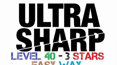 Ultra Sharp Level 40 All Stars Walkthrough | 2 CUTS - 72% Completed