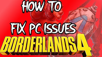 Borderlands 4 How To Fix Pc Crashing