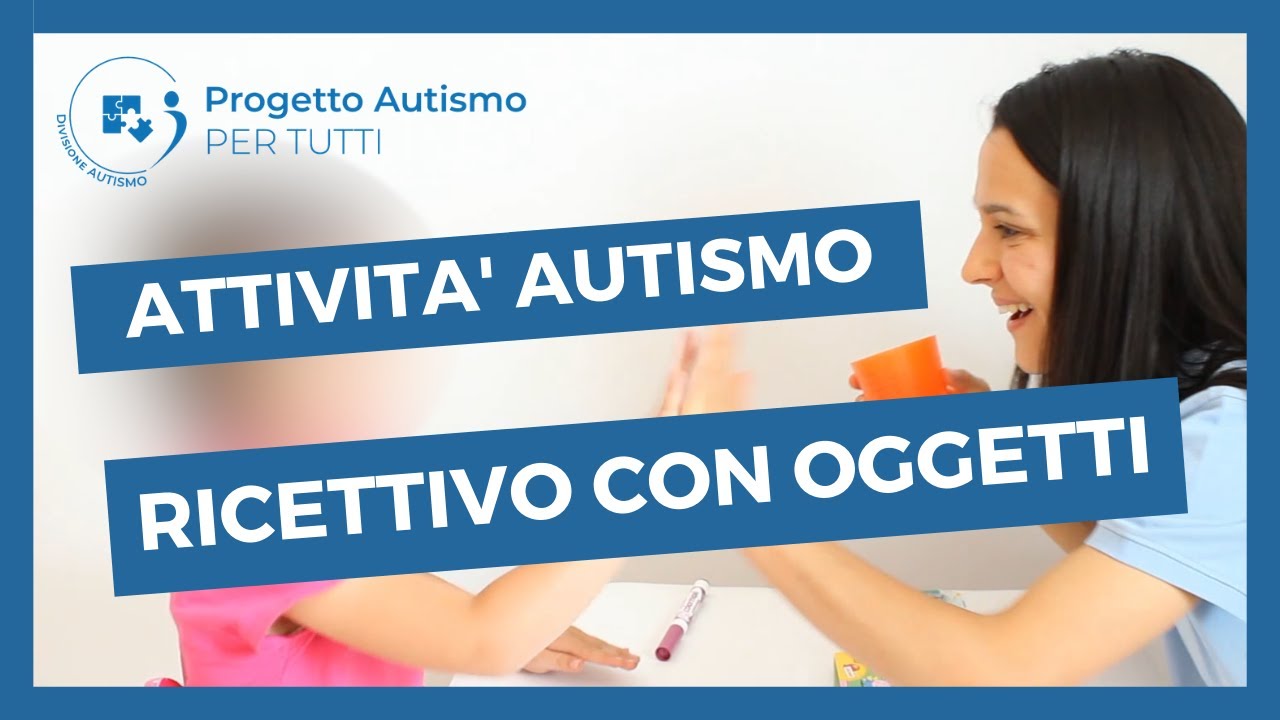 Attivita Per Bambini Autistici Linguaggio Ricettivo Con Oggetti Spiegazione
