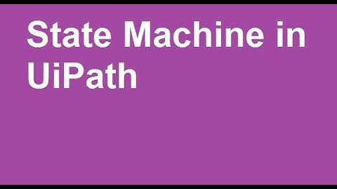 State Machine in UiPath