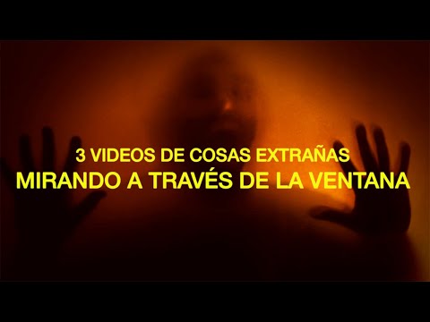 3 videos de cosas extrañas mirando a través de la ventana