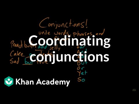 Coordinating conjunctions | The parts of speech | Grammar | Khan Academy