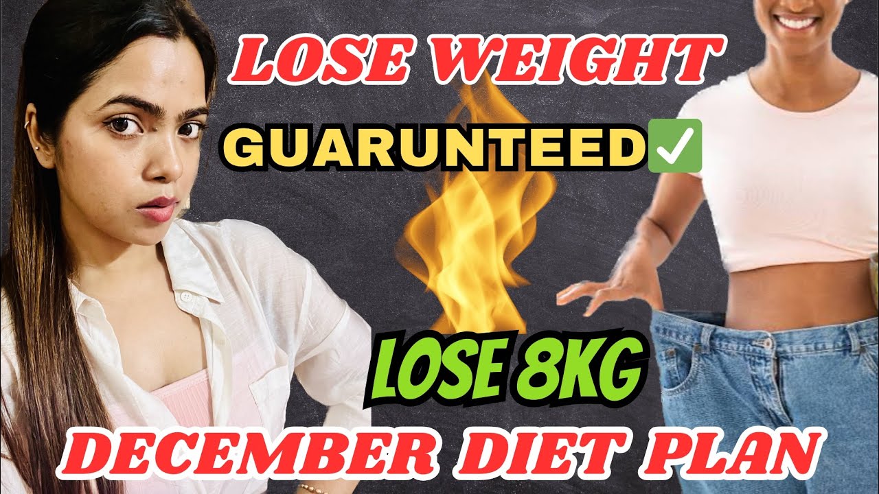 Lose 8 kg Weight with December Diet Plan 2023 | dietitian kanchan rai ...