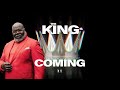 The King Is Coming Bishop T D Jakes The Pacemaker Series 