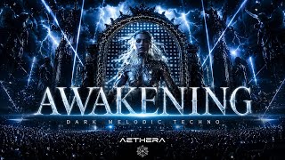 Awakening Dark Melodic Techno Aethera