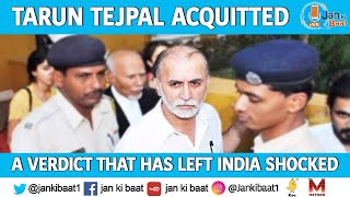 TARUN TEJPAL ACQUITTED: JUSTICE OR TRAVESTY OF JUSTICE?