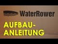 WaterRower Deutsch - Aufbauanleitung für WaterRower S4