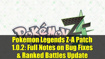 Pokémon Legends Z-A Patch 1.0.2: Full Notes on Bug Fixes & Ranked Battles Update