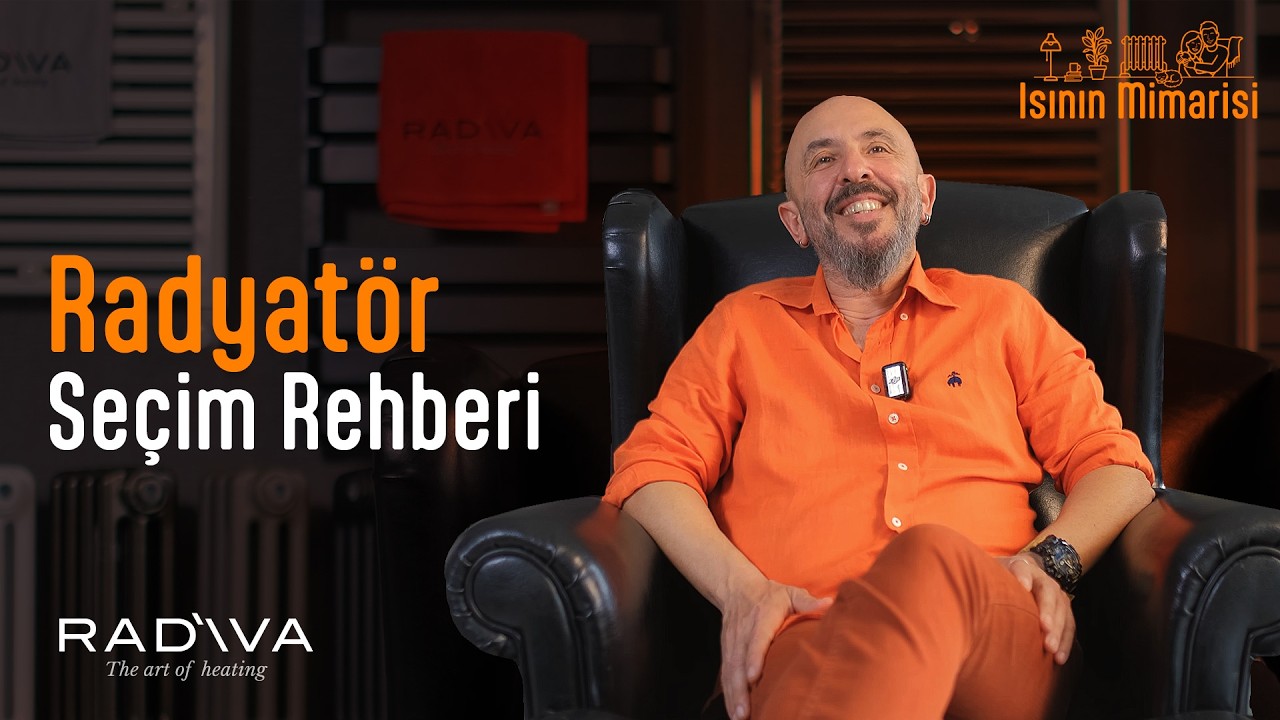 Radyatör Seçim Rehberi | Isıl Hesabı, Malzeme ve Estetik | Isının Mimarisi: Bölüm 3
