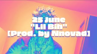25 June - Lil Bih Official Music Video Prod. By Nnovad