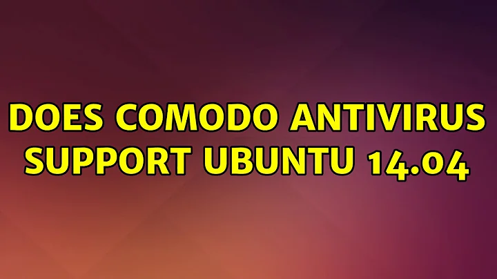 Ubuntu: Does Comodo Antivirus support Ubuntu 14.04 (2 Solutions!!)