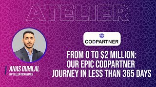 EMEC EXPO 2023 - Atelier CODPARTNER : " From 0 to $2 Million: Our Epic CODPartner Journey in Less ..