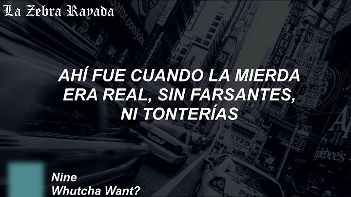 Nine - Whutcha Want? (Sub Español)