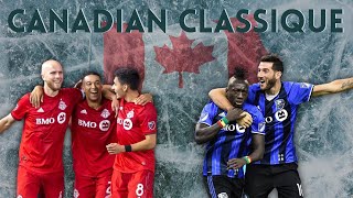 The Canadian Classique | Toronto FC vs CF Montreal