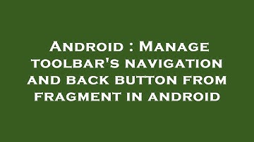 Android : Manage toolbar