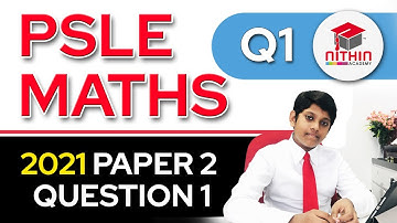 PSLE Math 2021 | Paper 2 Question 1 |  Primary 6 Singapore | Whole Numbers