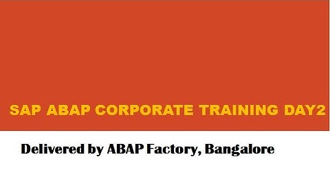 SAP ABAP Corporate Training Day2