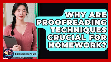 Why Are Proofreading Techniques Crucial For Homework? - Junior Year Jumpstart