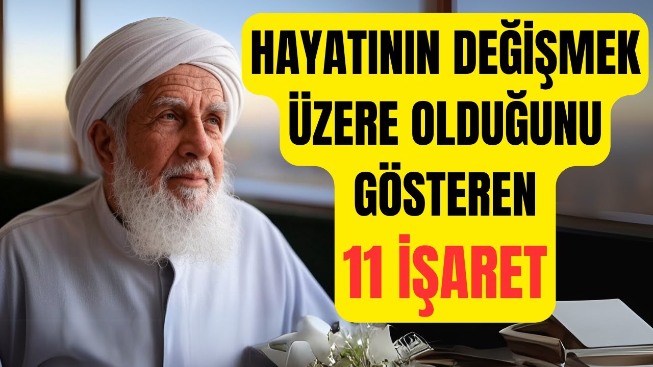 Allah, 11 İşareti Hayatına Gönderdiyse Değişime Hazır Olmalısın (İSLAM)