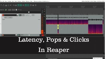 Dealing With Latency, Pops & Crackles In Reaper