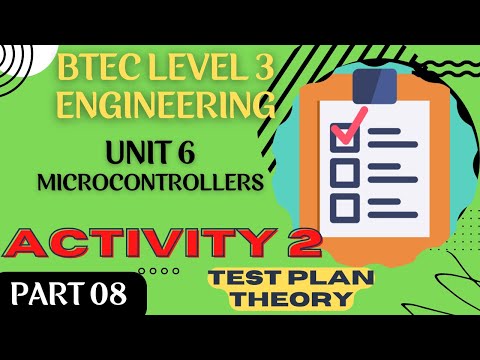 BTEC Level 3 Engineering Unit 6 Microcontrollers - Part 08 - ACTIVITY 2 TEST PLAN THEORY