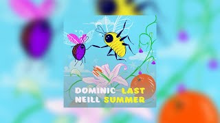 Dominic Neill - Last Summer