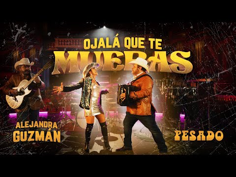 Ojalá Que Te Mueras (feat. Pesado)