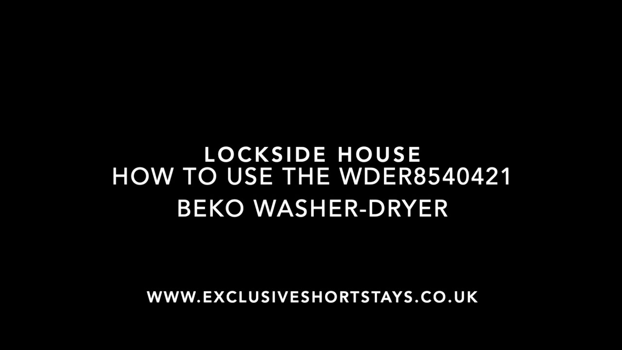 Lockside House How to use the WDER8540421 Beko Washer Dryer YouTube