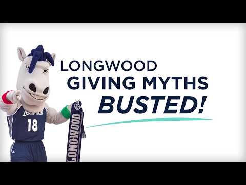 Longwood Giving Myths Busted!