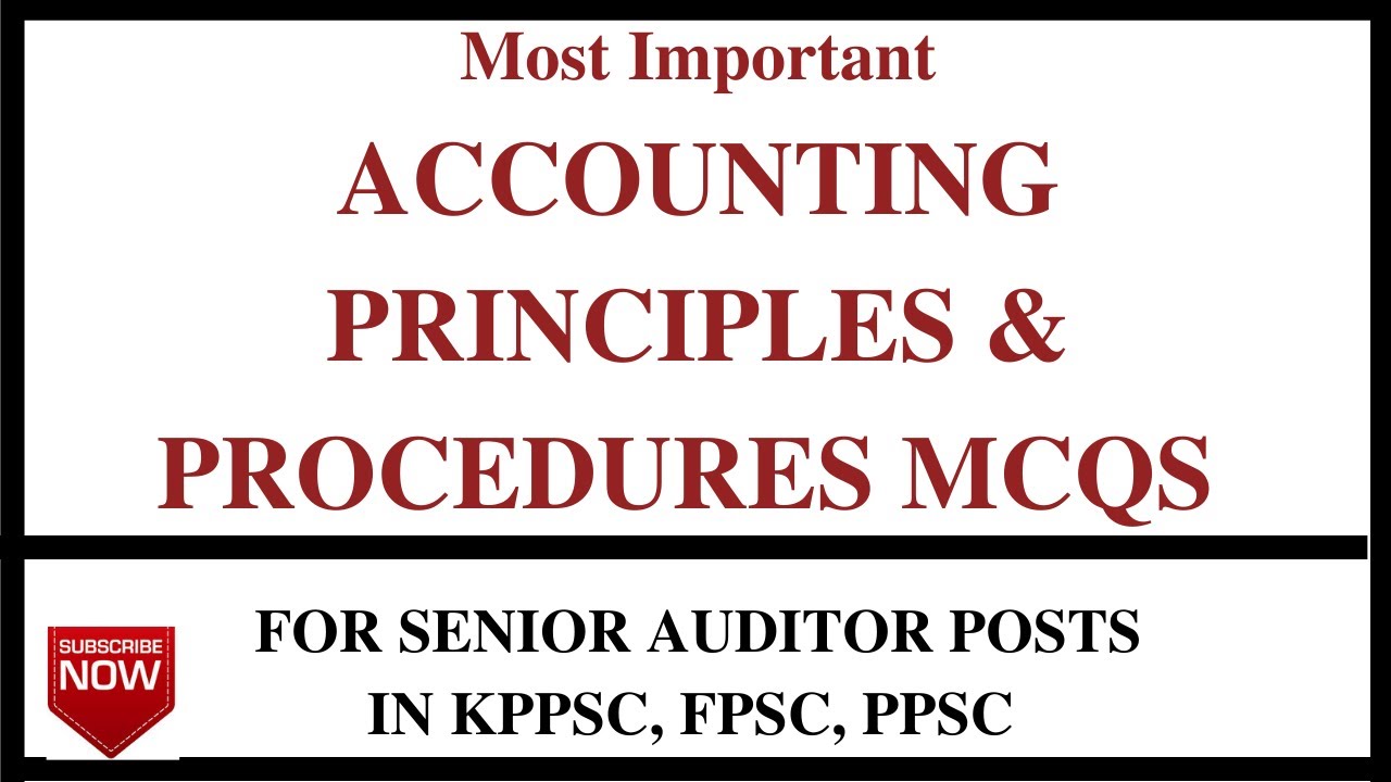 ACCOUNTING PRINCIPLES AND PROCEDURES MCQS | SENIOR AUDITOR | JUNIOR AUDITOR| KPPSC, FPSC