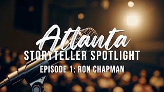Atlanta Storyteller Spotlight - Ron Chapman - Promo 1