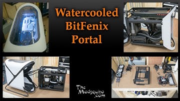 How We Watercooled a Bitfenix Portal