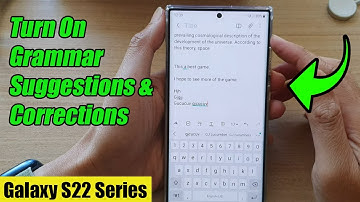 Galaxy S22/S22+/Ultra: How to Turn On Grammar Suggestions & Corrections