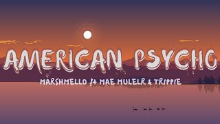 Marshmello - American Psycho (Lyrics) ft Mae Muller & Trippie Redd